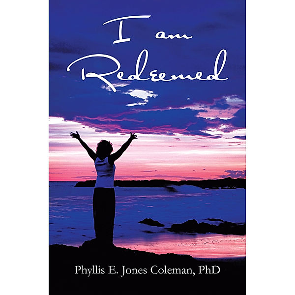 I Am Redeemed, Phyllis E. Jones Coleman