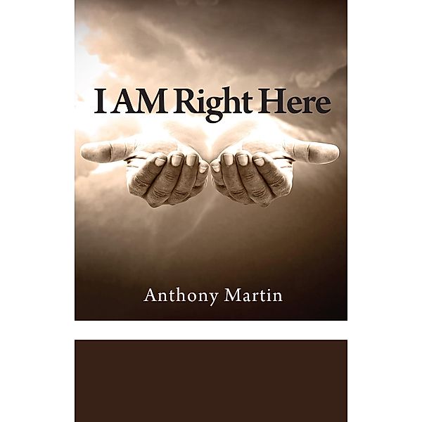 I AM Right Here, Anthony Martin