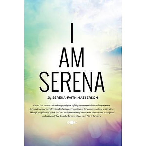 I Am Serena / I Am Serena LLC, Serena-Faith Masterson