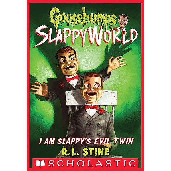 I Am Slappy's Evil Twin / Goosebumps SlappyWorld, R. L. Stine