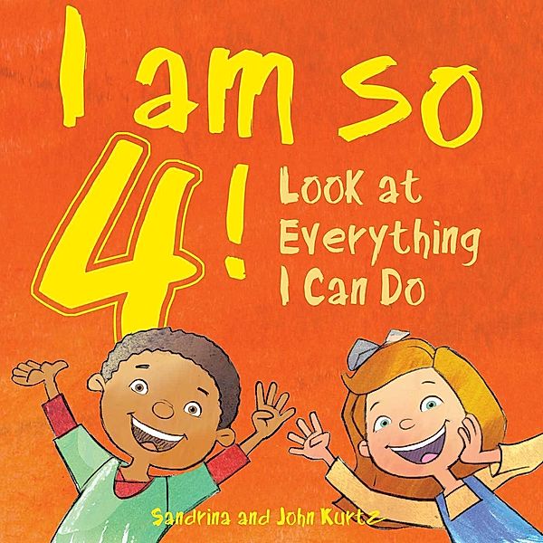 I Am So 4!, Sandrina Kurtz, John Kurtz
