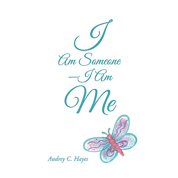 I Am Someone—I Am Me, Audrey C. Hayes