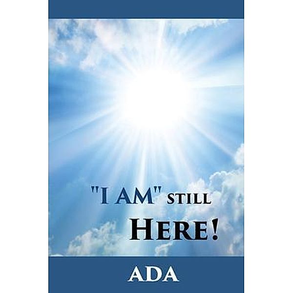 I Am Still Here!, Ada