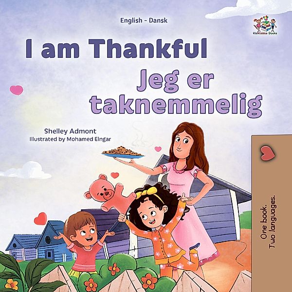 I am Thankful Jeg er taknemmelig (English Danish Bilingual Collection) / English Danish Bilingual Collection, Shelley Admont, Kidkiddos Books