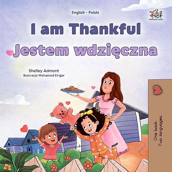 I am Thankful Jestem wdzieczna (English Polish Bilingual Collection) / English Polish Bilingual Collection, Shelley Admont, Kidkiddos Books