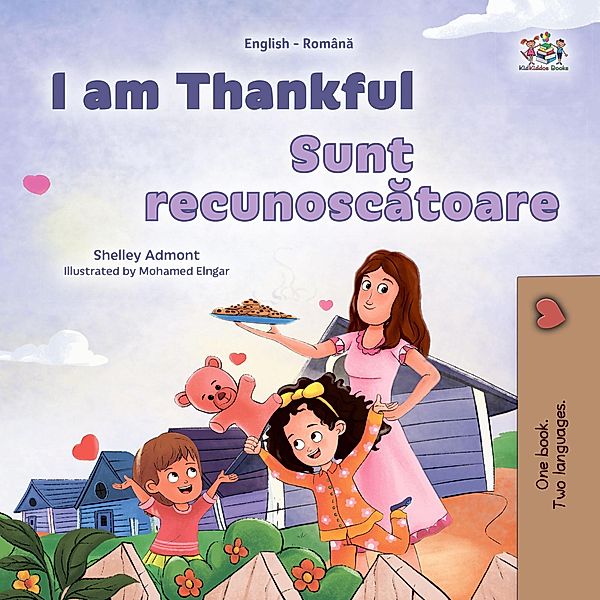 I am Thankful Sunt recunoscatoare (English Romanian Bilingual Collection) / English Romanian Bilingual Collection, Shelley Admont, Kidkiddos Books