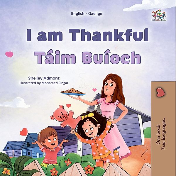 I am Thankful  Táim Buíoch (English Irish Bilingual Collection) / English Irish Bilingual Collection, Shelley Admont, Kidkiddos Books