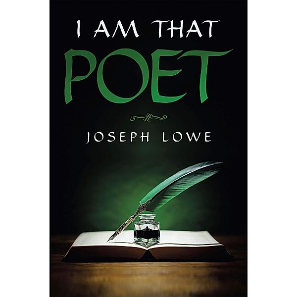 I Am That Poet, Joseph Lowe