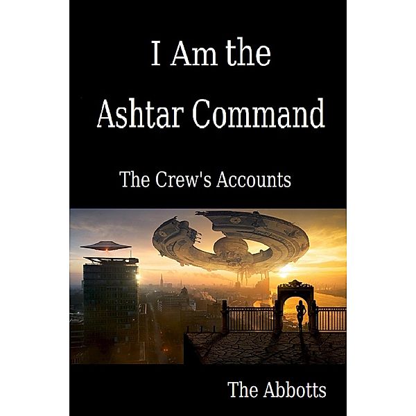 I Am the Ashtar Command: The Crew's Accounts, The Abbotts