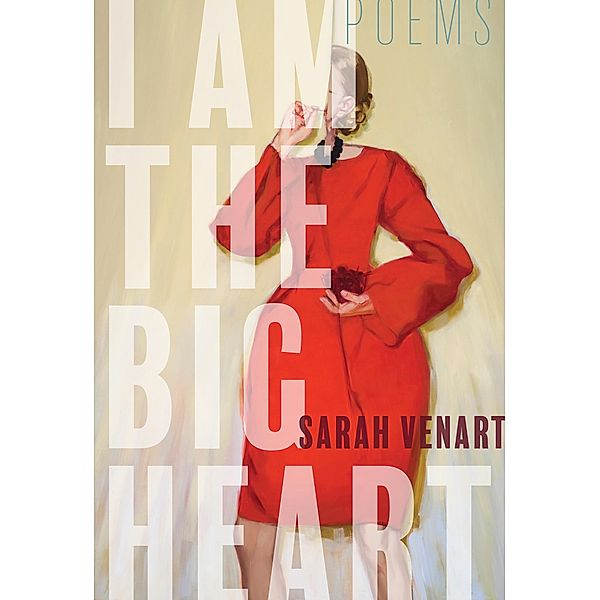 I Am the Big Heart, Sarah Venart