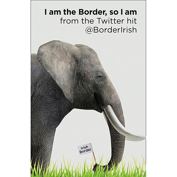I Am the Border, So I Am, @BorderIrish