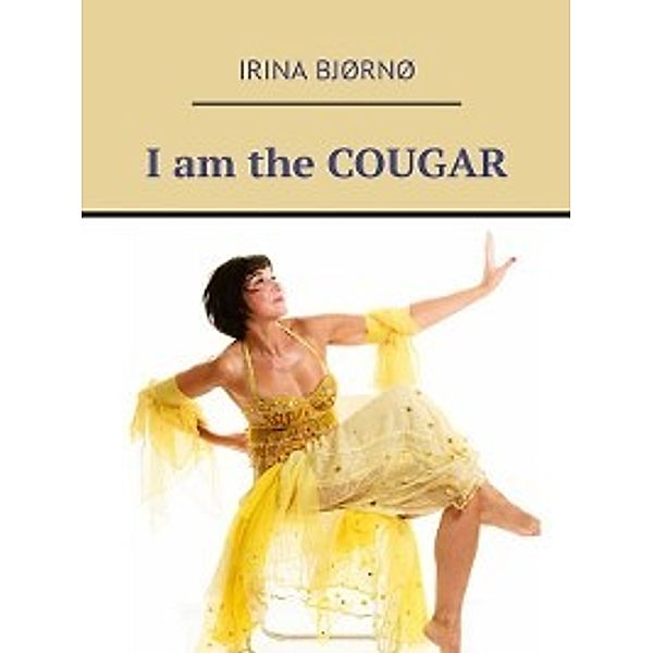I am the COUGAR, Irina Bjørnø
