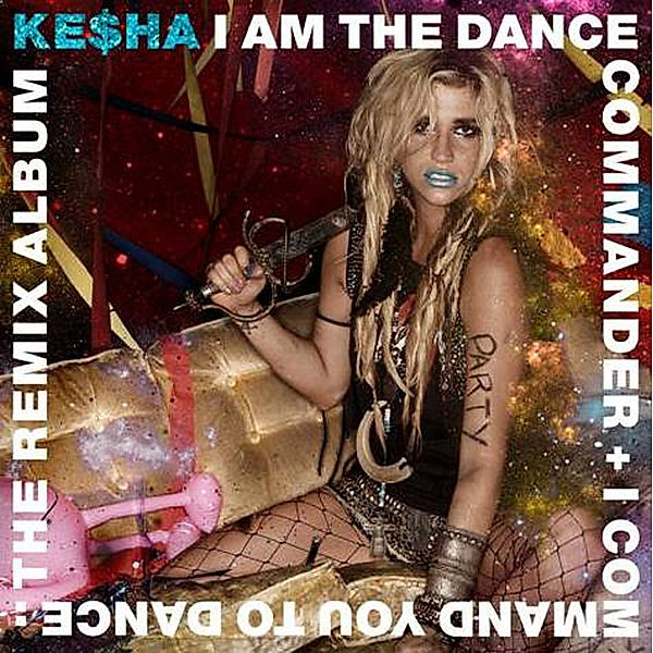 I Am The Dance Commander + I Command You To Dance, Ke$ha