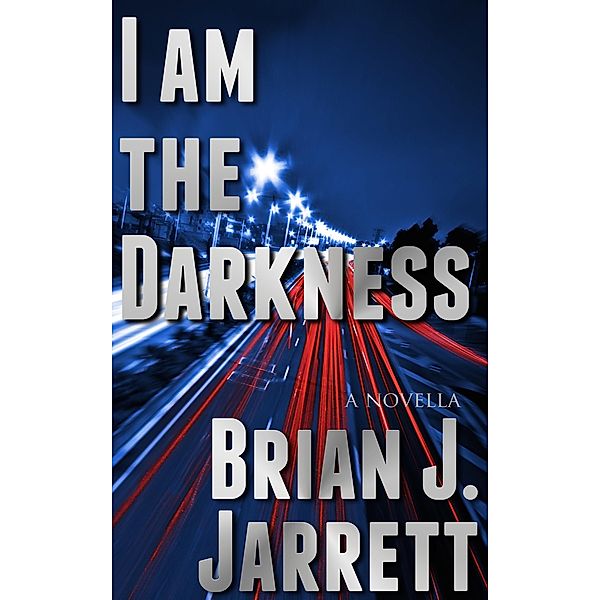 I Am the Darkness (Tom Miller, #2) / Tom Miller, Brian J. Jarrett