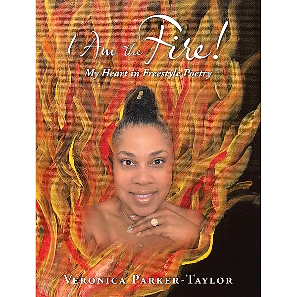I Am the Fire!, Veronica Parker-Taylor