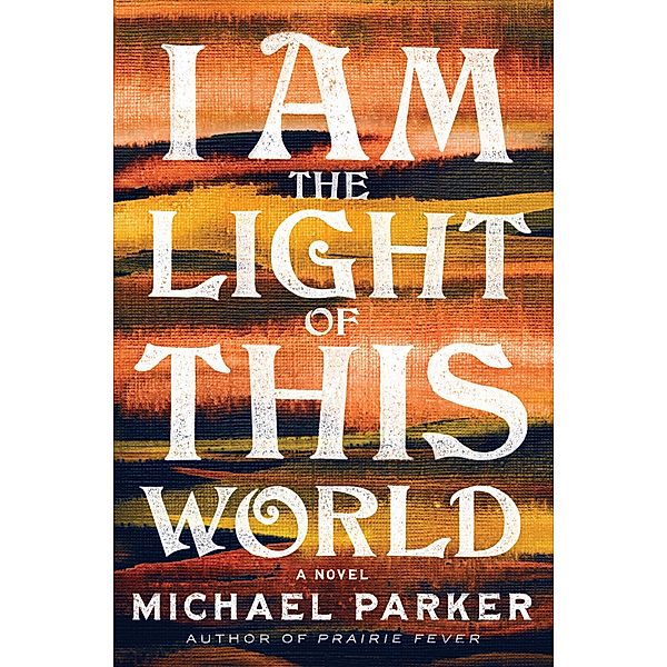 I Am the Light of This World, Michael Parker