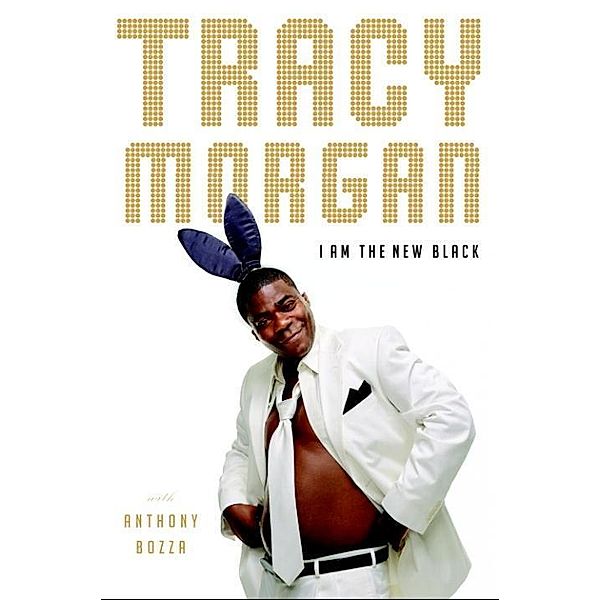 I Am the New Black, Tracy Morgan, Anthony Bozza