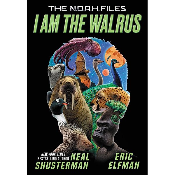 I Am the Walrus / The N.O.A.H. Files Bd.1, Neal Shusterman, Eric Elfman