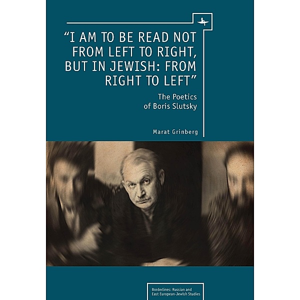 'I am to be read not from left to right, but in Jewish: from right to left', Marat Grinberg