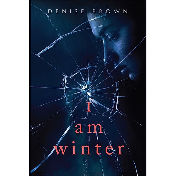 I am Winter / Hashtag Press, Denise Brown