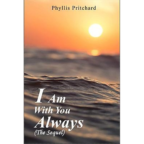 I Am With You Always, Phyllis Pritchard