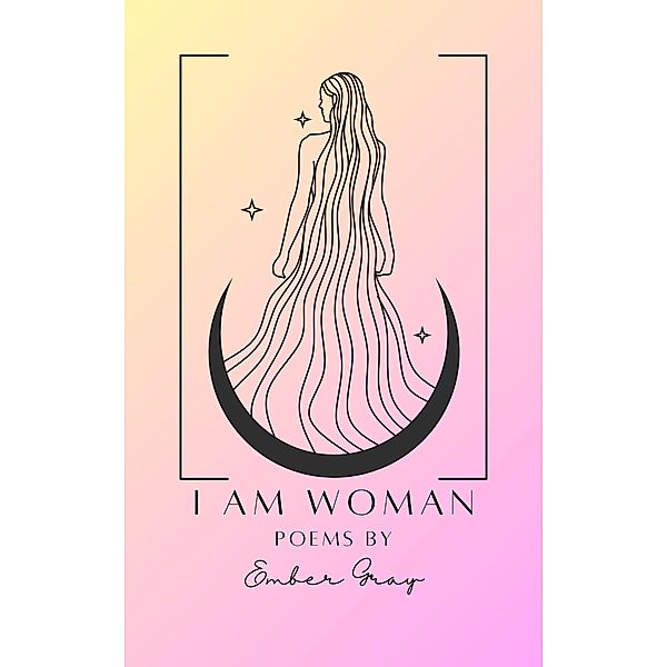 I Am Woman, Ember Gray