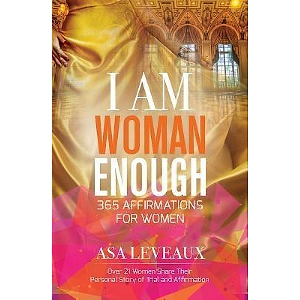 I Am Woman Enough / Purposely Created Publishing Group, Asa Leveaux