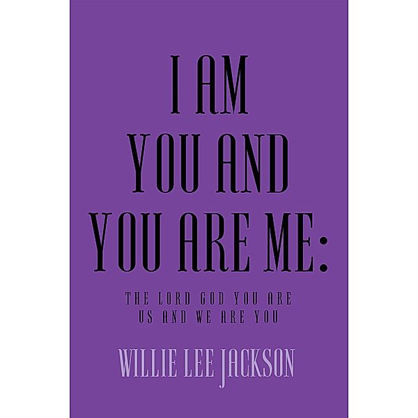 I AM YOU AND YOU ARE ME, Willie Lee Jackson