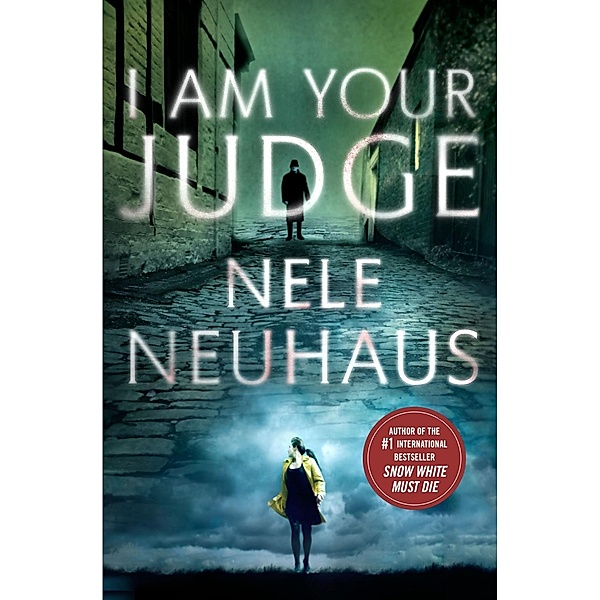 I Am Your Judge / Pia Kirchhoff and Oliver von Bodenstein Bd.4, Nele Neuhaus