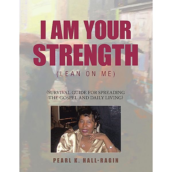 I Am Your Strength, Pearl K. Hall-Ragin