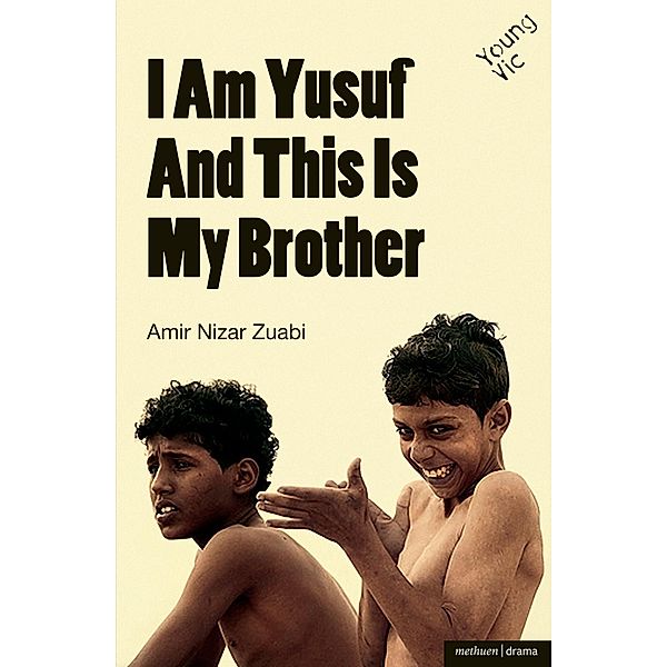 I am Yusuf and This Is My Brother / Modern Plays, Amir Nizar Zuabi