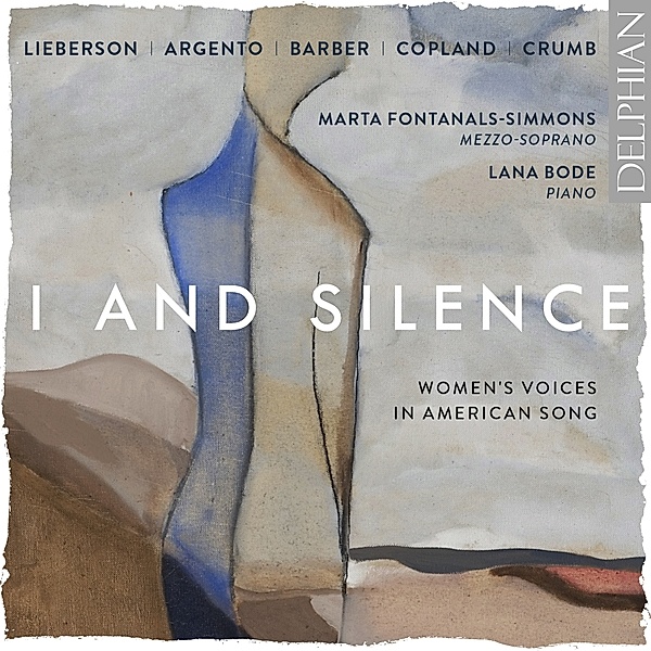 I And Silence: Women'S Voices In American Song, Marta Fontanals-Simmons, Lana Bode