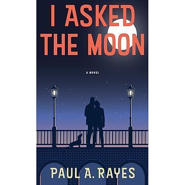 I Asked the Moon, Paul A. Rayes