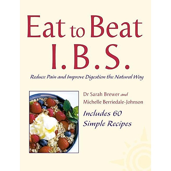 I.B.S. / Eat to Beat, Sarah Brewer, Michelle Berriedale-Johnson