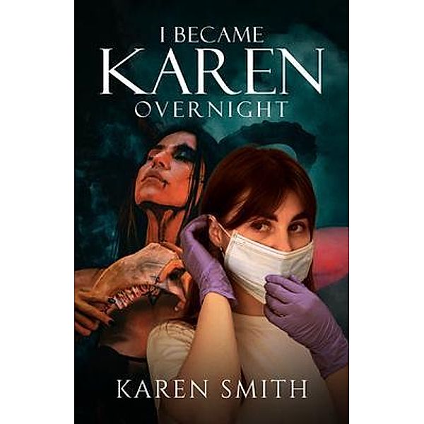 I Became Karen Overnight, Karen Smith