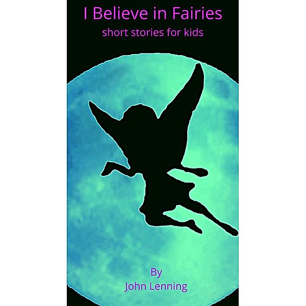 I Beleive in Fairies, John Lenning