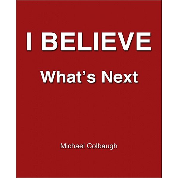 I Believe, Michael Colbaugh