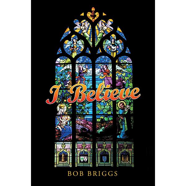 I Believe, Bob Briggs
