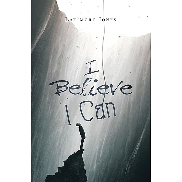 I Believe I Can, Latimore Jones