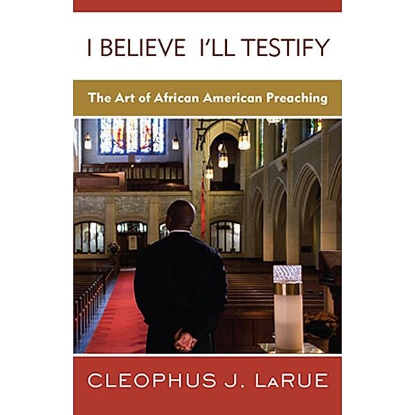 I Believe I'll Testify, Cleophus J. Larue