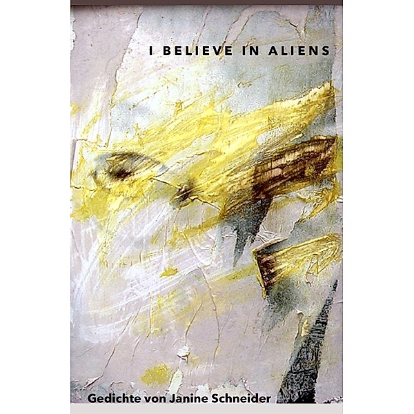 I believe in Aliens, Janine Schneider