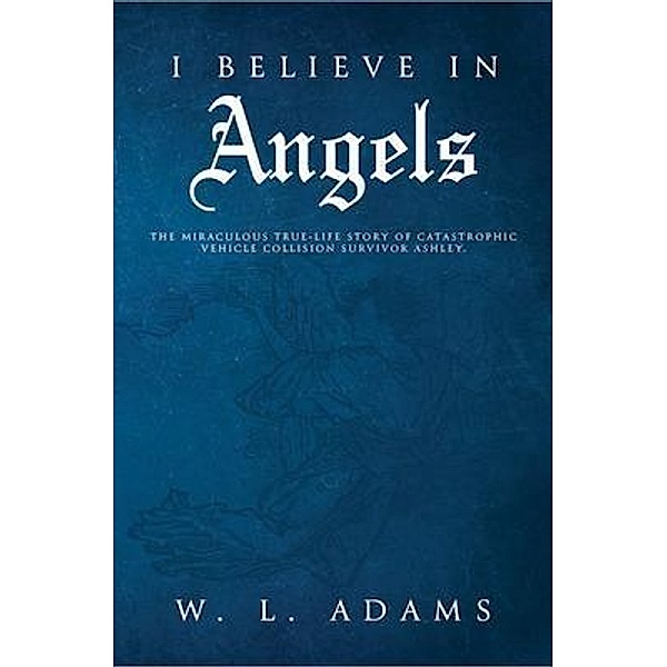 I Believe in Angels, W. L. Adams