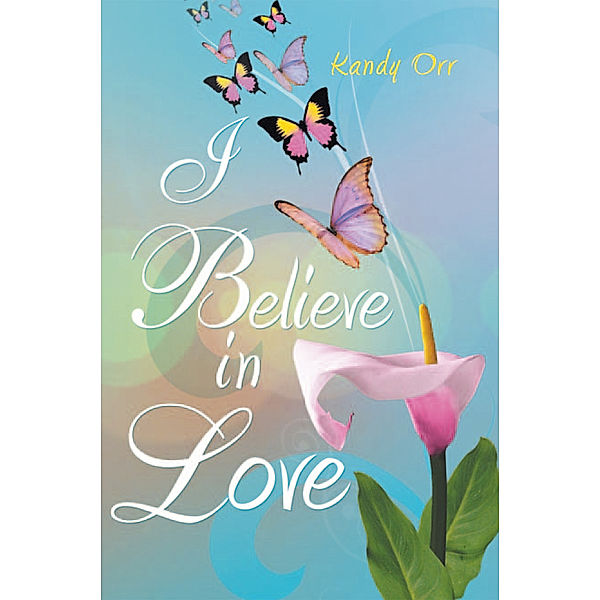 I Believe in Love, Kandy Orr