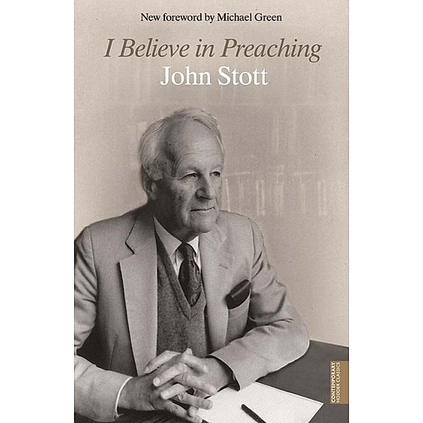 I Believe in Preaching, John Stott