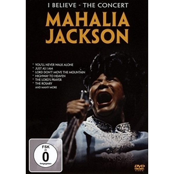 I Believe-The Concert, Mahalia Jackson