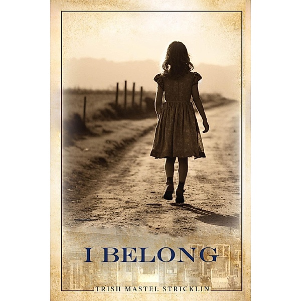 I Belong (Hidden Truths, #2) / Hidden Truths, Pat Stricklin, Trish Mastel Stricklin