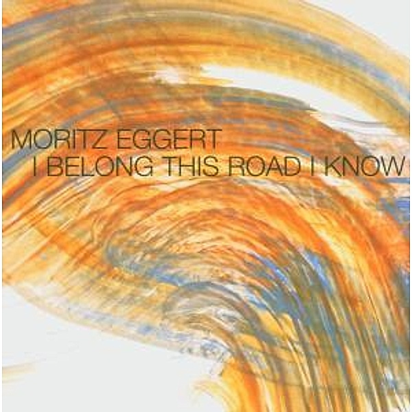 I Belong This Road I Know, Moritz Eggert