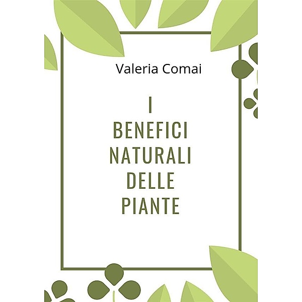 I benefici naturali delle piante, Valery