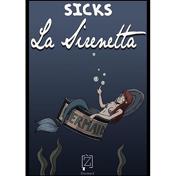I Bignè: La Sirenetta, Sicks