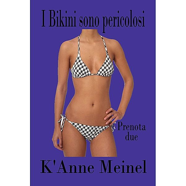 I Bikini sono Pericolosi 2 / Bikini sono Pericolosi, K'Anne Meinel